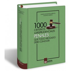 1000 Criterios Jurisprudenciales Penales Que Todo Abogado Debe Conocer