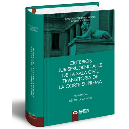 CRITERIOS JURISPRUDENCIALES DE LA SALA CIVIL TRANSITORIA DE LA CORTE SUPREMA